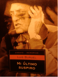 Ensayo memorias - Luis Buñuel - Mi último suspiro