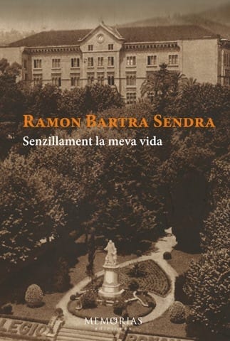 Ramon Bartra Sendra - Sencillamente mi vida