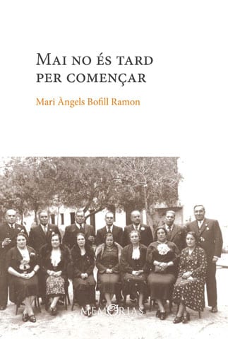 Portada de el llibre de memòries "Mai és tard per començar" de Mari Àngels Bofill Ramon editat per Memorias Ediciones