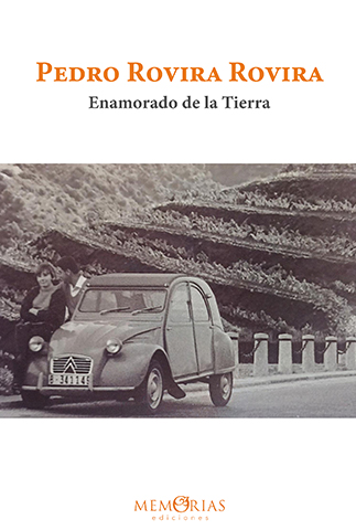 Libro de memorias "Enamorado de la Tierra" de Pedro Rovira Rovira editado por Memorias Ediciones