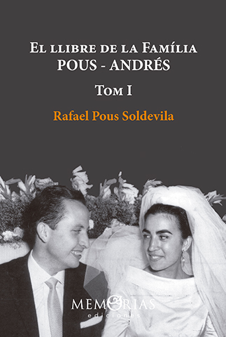Libro de Memorias "El libro de la familia Pous - Andrés" de Rafael Pous Soldevila editado por Memorias Ediciones