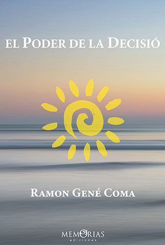 Llibre de memòries EL PODER DE LA DECISIÓ de Ramón Gené Coma