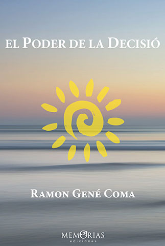 Libro de memorias EL PODER DE LA DECISIÓN  de Ramón Gené Coma