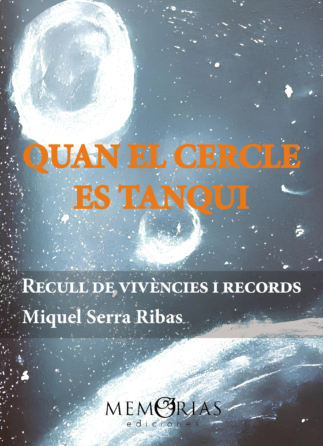 Portada CUANDO EL CÍRCULO SE CIERRE Miquel Serra Ribas Portada QUAN EL CERCLE ES TANQUI Miquel Serra Ribas